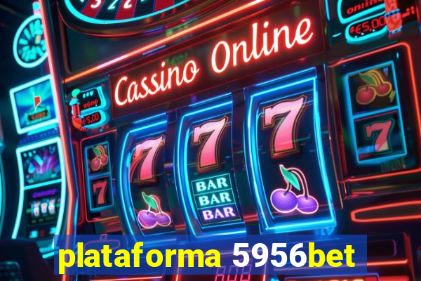 plataforma 5956bet